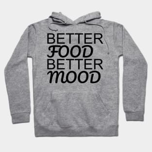 Better Food Better Mood Hoodie